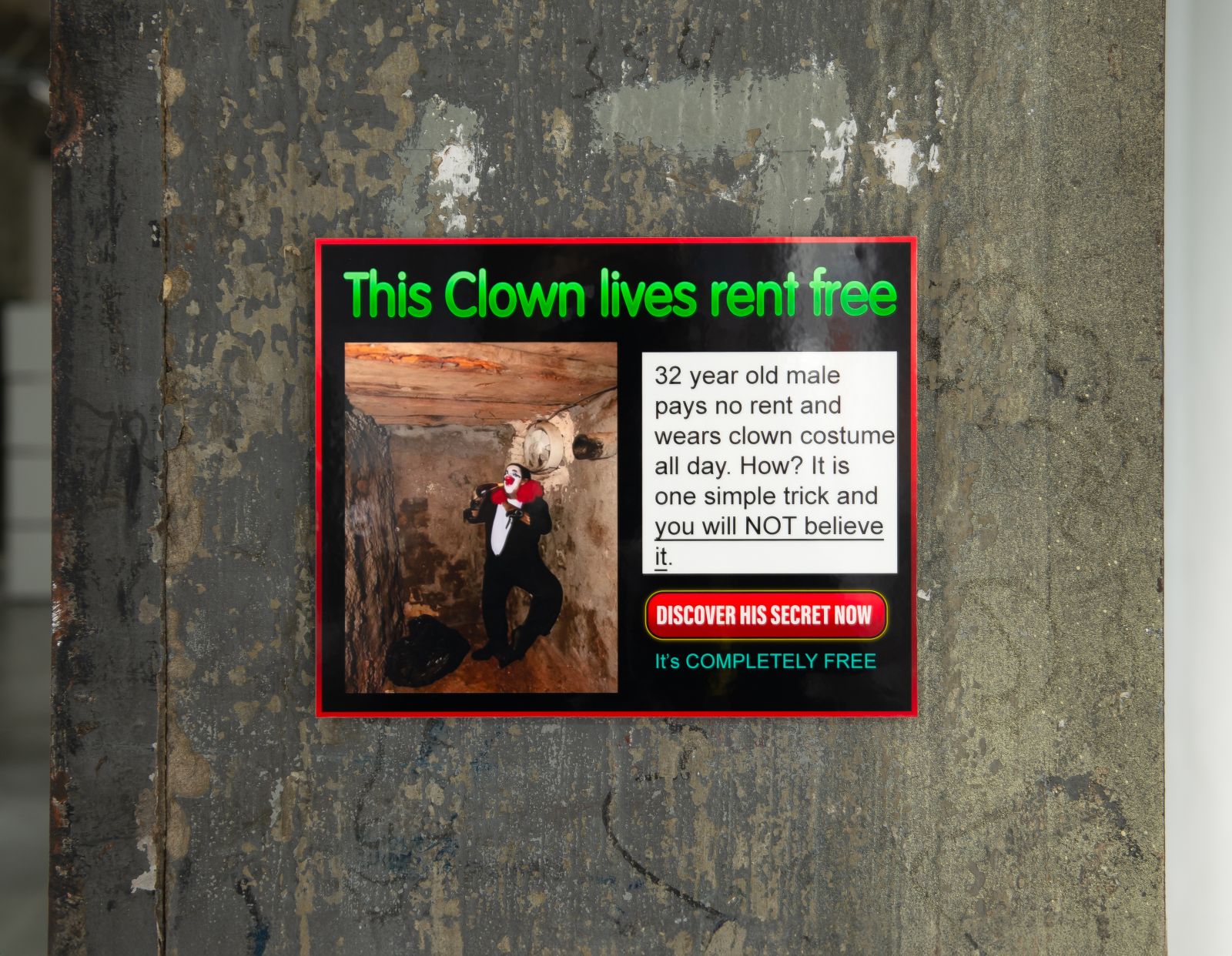 print hanging on a worn concrete column, print is of a clickbait advert advertising a secret trick to live rent-free, the headline reads 